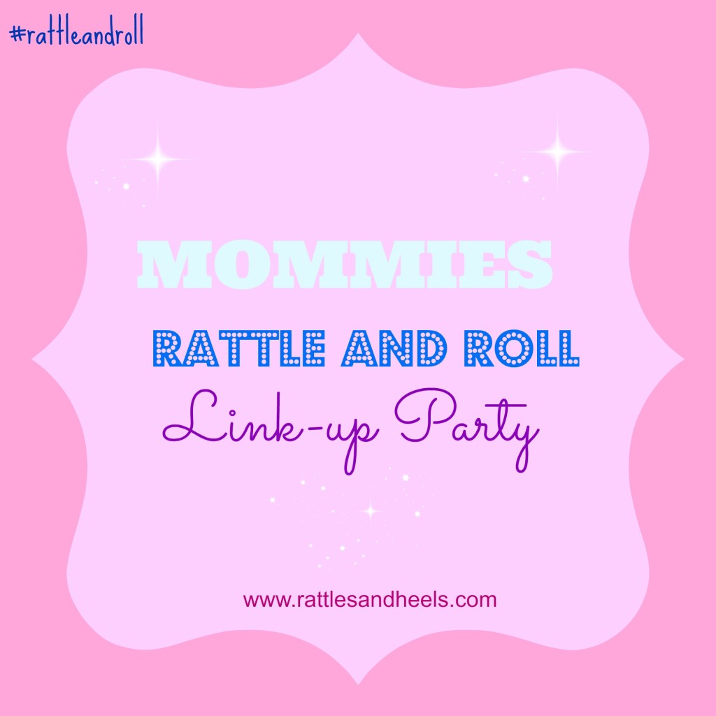 Mommies Rattle and Roll Link-up Party