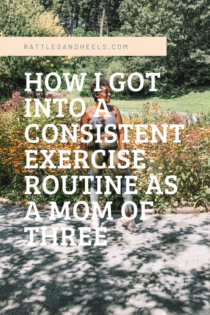 How I got back into a  Consistent Workout Routine as a mom of three